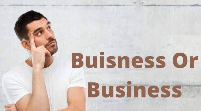 Buisness Or Business : Which One Is Correct? Buisness Or Business : Which One Is Correct?