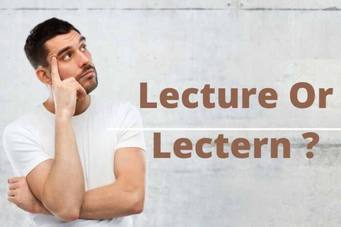 Lecture Or Lectern Which is Correct