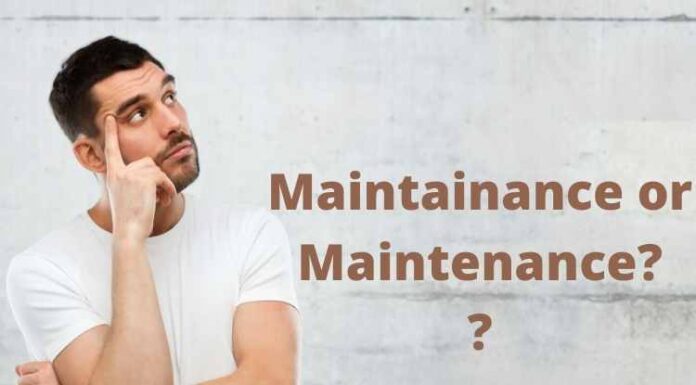Which is Correct – Maintainance or Maintenance? Which is Correct - Maintainance or Maintenance?