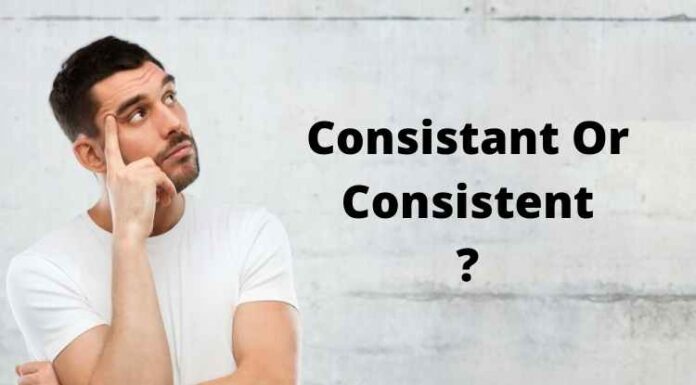 Consistant Or Consistent : Which One Is Correct? Consistant Or Consistent
