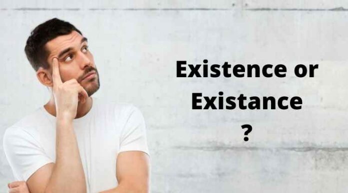 Existence or Existance – Which One Is Correct? Existence or Existance