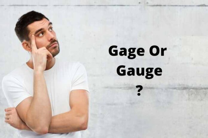 Gage Or Gauge : Which one is correct?