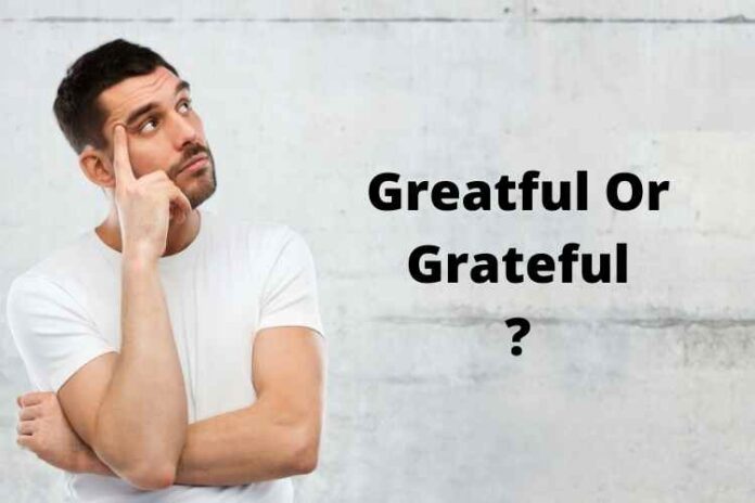 Greatful Or Grateful