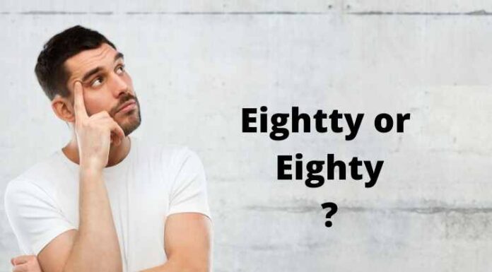 How to spell the number 80 – Eightty or Eighty? How to spell the number 80 - Eightty or Eighty