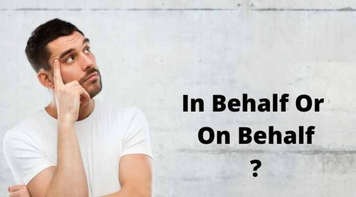 In Behalf Or On Behalf : Which One Is Correct? In Behalf Or On Behalf