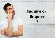 Inquire or Enquire – Which One Do You Think Is Correct? Inquire or Enquire