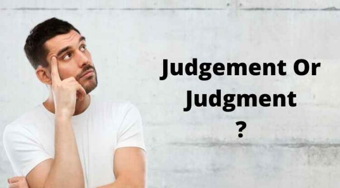 Judgement Or Judgment: What’s The Difference? Judgement Or Judgment
