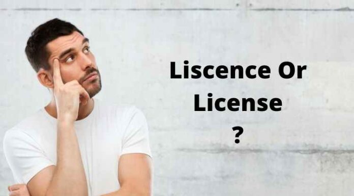 Liscence Or License : Which one is correct Liscence Or License