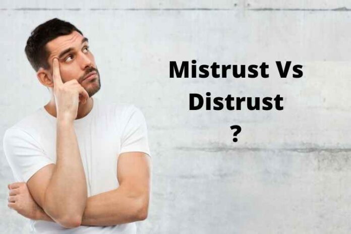 Mistrust Vs Distrust