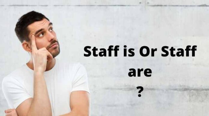 Staff is Or Staff are : Which is correct to use ? Staff is Or Staff are