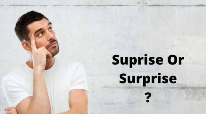 Suprise Or Surprise: Which One Is Correct? Suprise Or Surprise