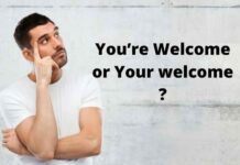 You’re Welcome or Your welcome- Which is Correct? You’re Welcome or Your welcome