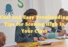 Cool and Easy Proofreading Tips for Scoring High in Your Class Cool and Easy Proofreading Tips for Scoring High in Your Class