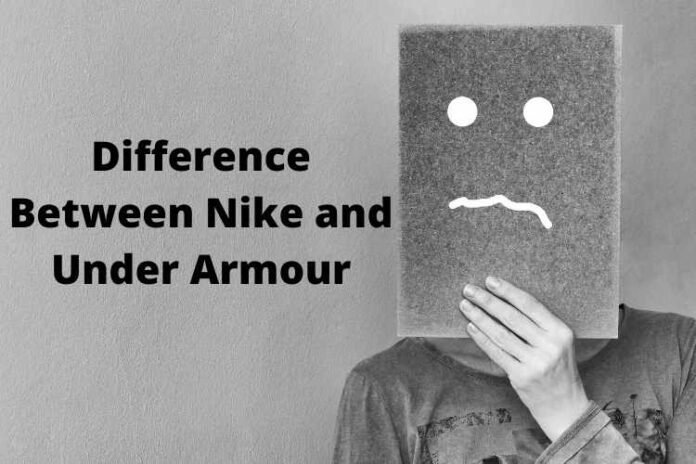 Difference Between Nike and Under Armour