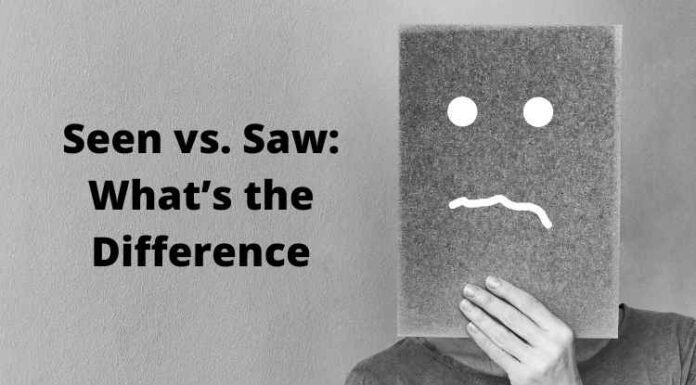Seen vs. Saw: What’s the Difference Seen vs. Saw: What’s the Difference