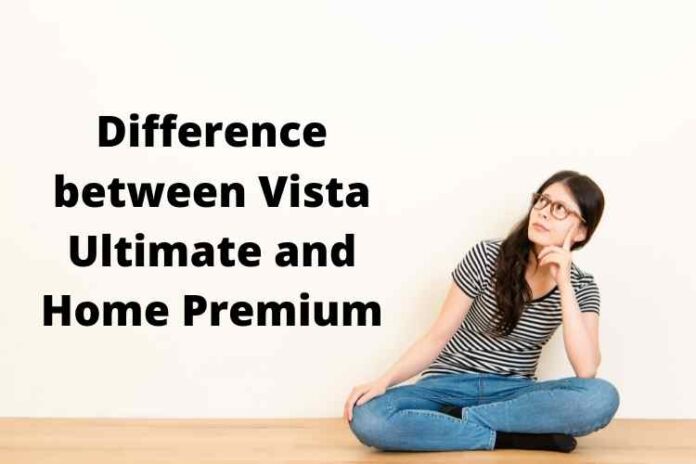 Difference between Vista Ultimate and Home Premium