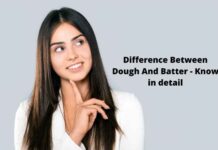 Difference Between Dough And Batter – Know in detail Difference Between Dough And Batter - Know in detail