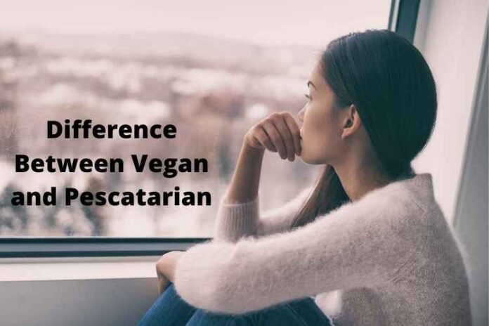 Difference Between Vegan and Pescatarian