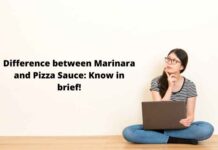 Difference between Marinara and Pizza Sauce: Know in brief! Difference between Marinara and Pizza Sauce Know in brief!