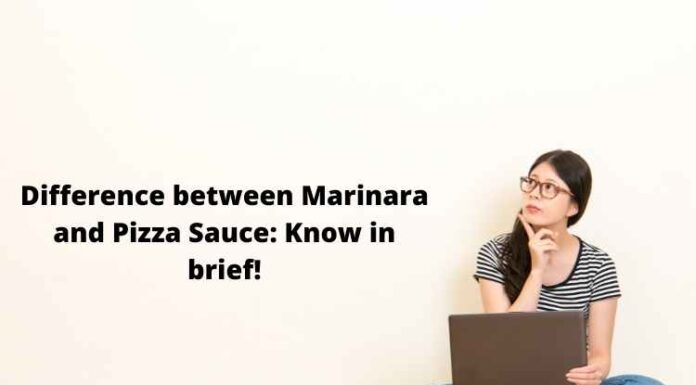 Difference between Marinara and Pizza Sauce: Know in brief! Difference between Marinara and Pizza Sauce Know in brief!
