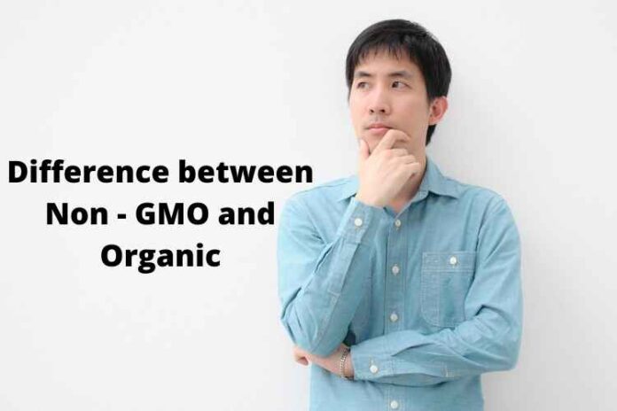 Difference between Non - GMO and Organic