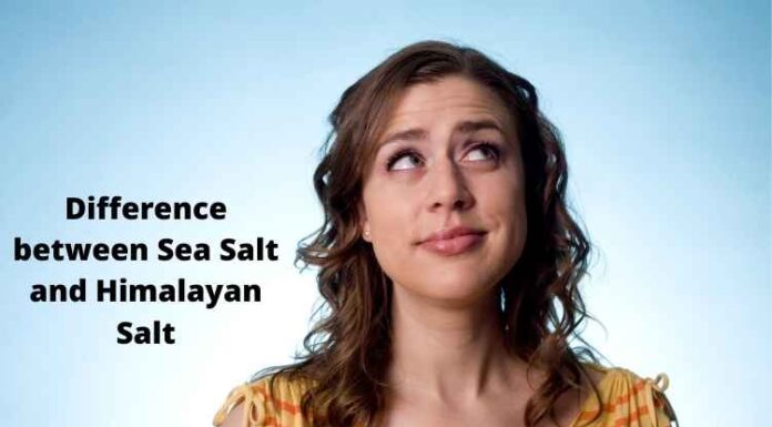 Difference between Sea Salt and Himalayan Salt Difference between Sea Salt and Himalayan Salt