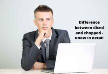 Difference between diced and chopped – know in detail Difference between diced and chopped - know in detail