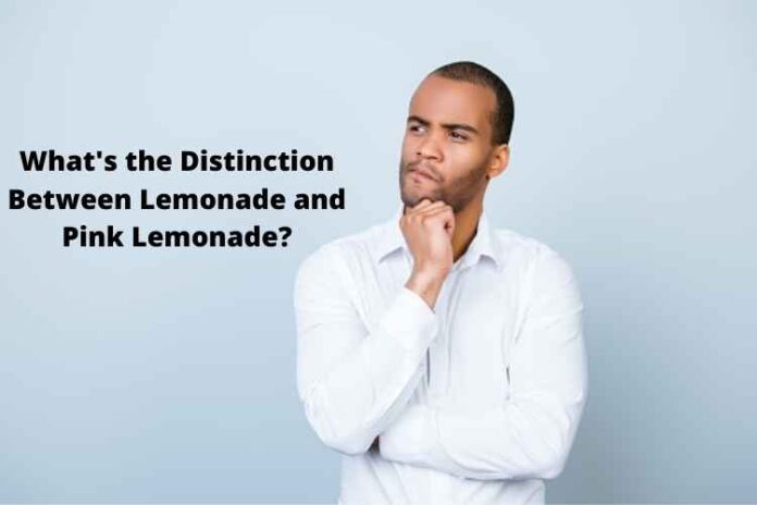 What's the Distinction Between Lemonade and Pink Lemonade