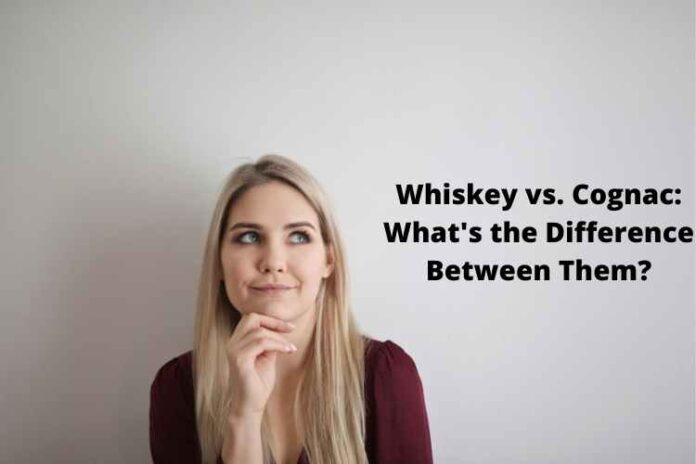 Whiskey vs. Cognac: What's the Difference Between Them?