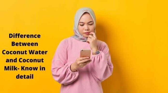 Difference Between Coconut Water and Coconut Milk- Know in detail Difference Between Coconut Water and Coconut Milk- Know in detail