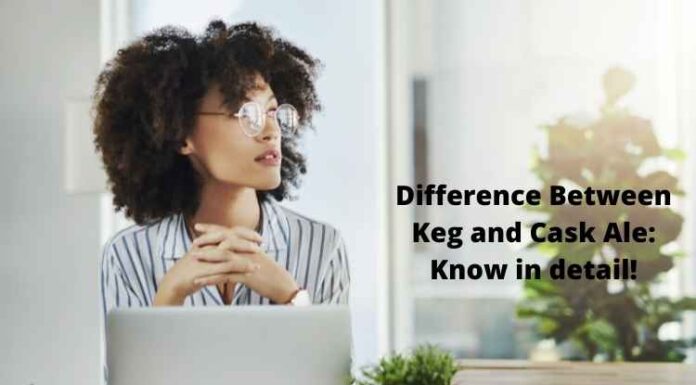 Difference Between Keg and Cask Ale: Know in detail! Difference Between Keg and Cask Ale Know in detail!