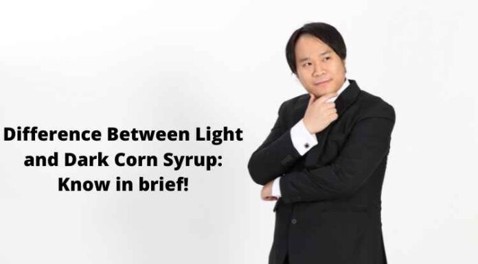 Difference Between Light and Dark Corn Syrup: Know in brief! Difference Between Light and Dark Corn Syrup: Know in brief!