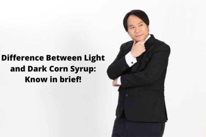 Difference Between Light and Dark Corn Syrup: Know in brief!