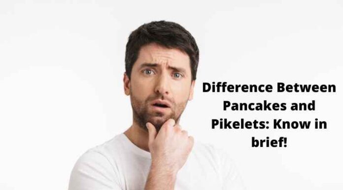 Difference Between Pancakes and Pikelets: Know in brief! Difference Between Pancakes and Pikelets Know in brief!