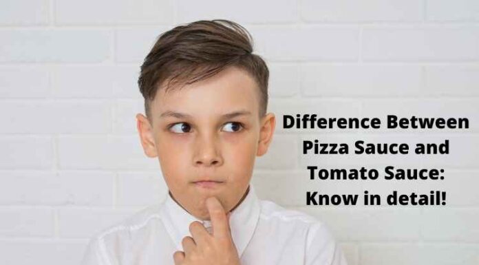 Difference Between Pizza Sauce and Tomato Sauce: Know in detail! Difference Between Pizza Sauce and Tomato Sauce Know in detail!