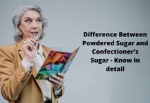 Difference Between Powdered Sugar and Confectioner’s Sugar – Know in detail Difference Between Powdered Sugar and Confectioner’s Sugar - Know in detail