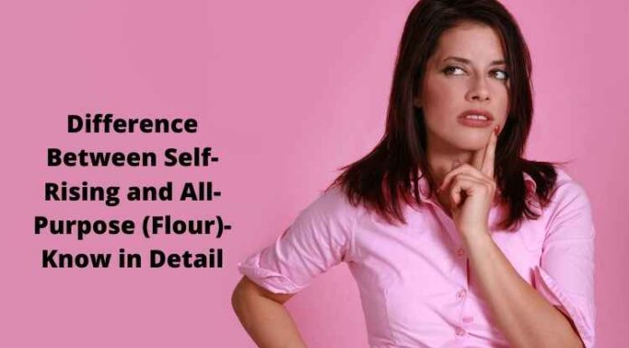 Difference Between Self-Rising and All-Purpose (Flour)- Know in Detail Difference Between Self-Rising and All-Purpose (Flour)- Know in Detail