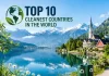 The Top 10 Cleanest Countries in the World: How Do They Do It? Top 10 Cleanest Countries in the World